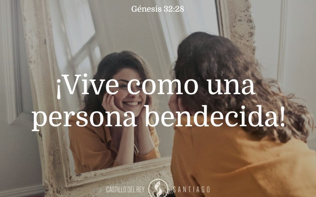 ¡Vive como una persona bendecida!