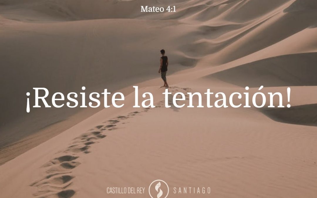 ¡Resiste la tentación!