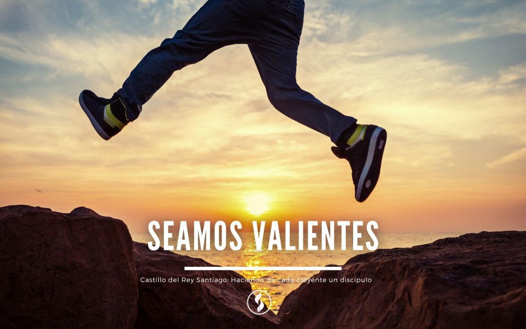 Seamos valientes