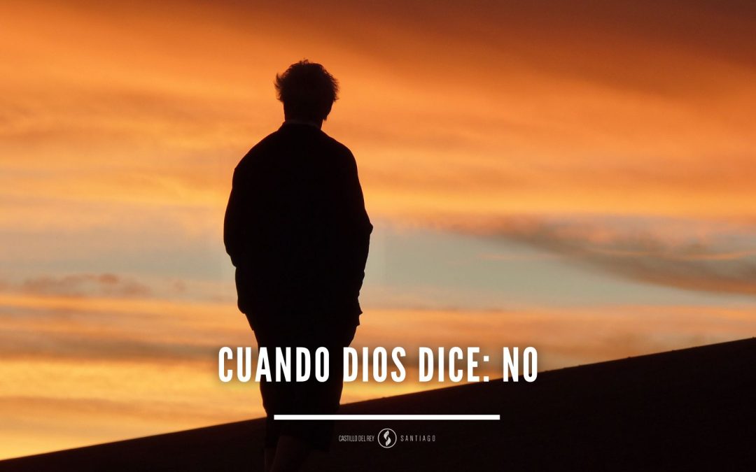 Cuando Dios dice: NO